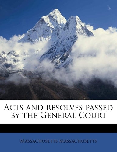 Acts and resolves passed by the General Court Volume 1934