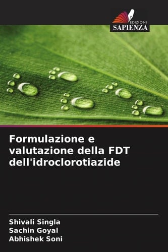 Formulazione e valutazione della FDT dell'idroclorotiazide (Italian Edition)