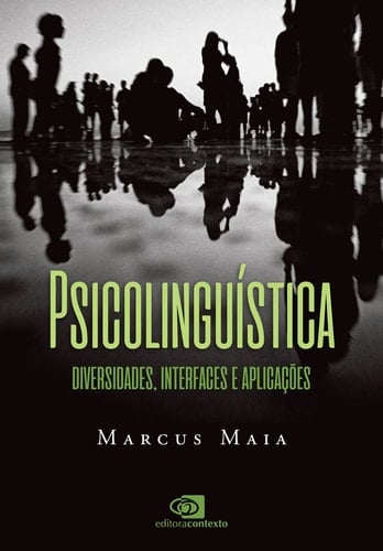 Psicolinguística diversidades, interfaces e aplicações