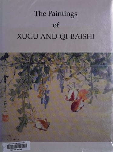 The Paintings of Xugu and Qi Baishi