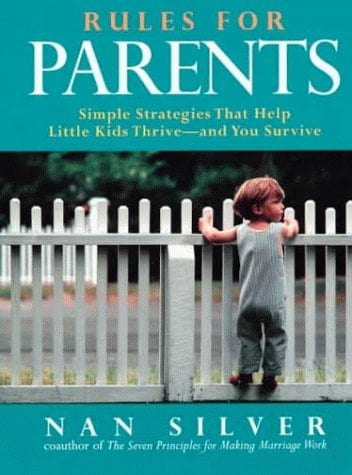 Rules for Parents Simple Strategies that Help Little Kids Thrive and You Survive
