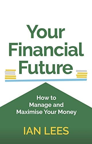 Your Financial Future How to Manage and Maximise Your Money