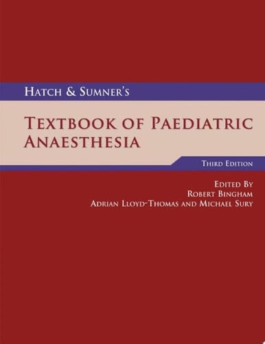 Hatch & Sumner's Textbook of Paediatric Anaesthesia Third edition