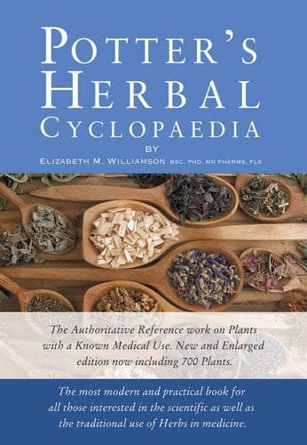Potter's Herbal Cyclopaedia The Authoritative Reference Work on Plants with a Known Medical Use