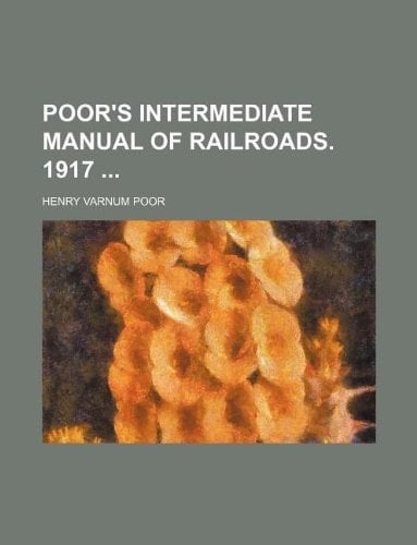 Poor's intermediate manual of railroads. 1917