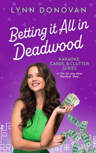 Betting it All in Deadwood (Karaoke, Cards, and Clutter Series)