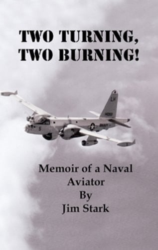 Two Turning, Two Burning. Memoir of A Naval Aviator