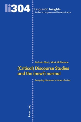 (Critical) Discourse Studies and the (new?) Normal Analysing Discourse in Times of Crisis