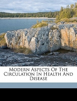 Modern aspects of the circulation in health and disease