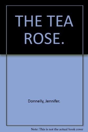 THE TEA ROSE.