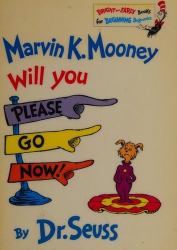 Marvin K. Mooney Will You Please Go Now (Beginner Books)