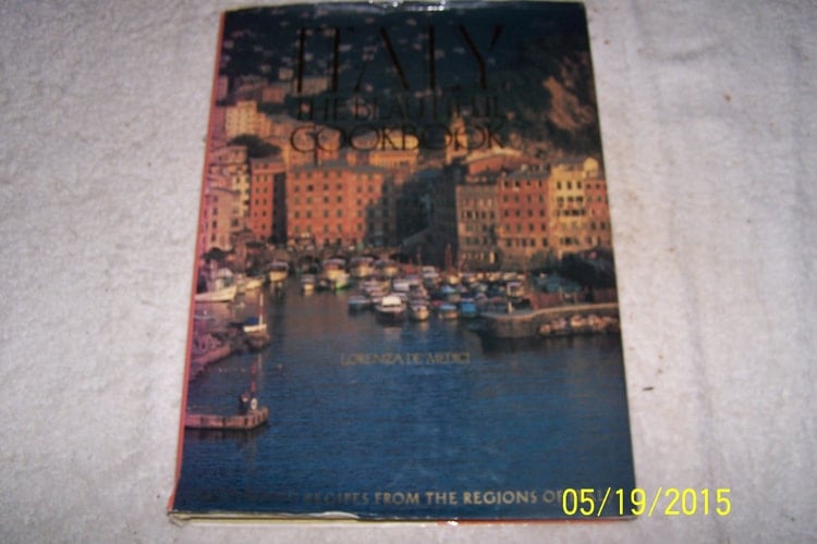 Italy, The Beautiful Cookbook: Authentic Recipes from the Regions of Italy