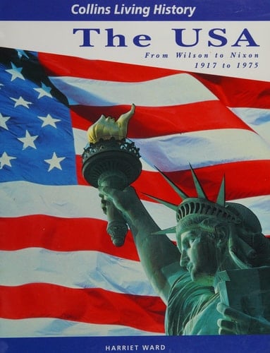 USA: From Wilson to Nixon 1917-1975 (Collins Living History for GCSE)