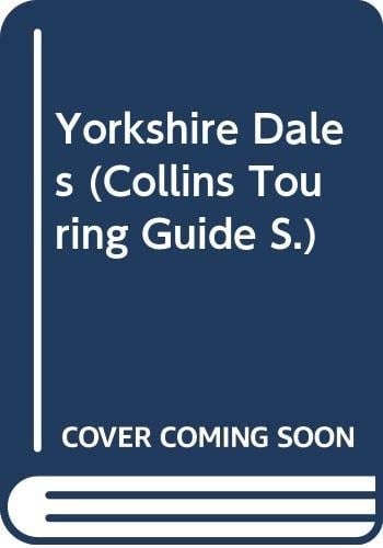 Collins Touring Guide: Yorkshire Dales (Collins Touring Guides)