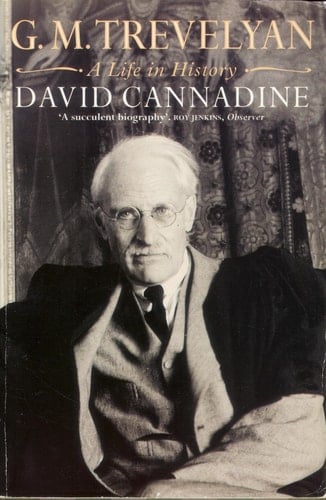 G M Trevelyan a Life In History