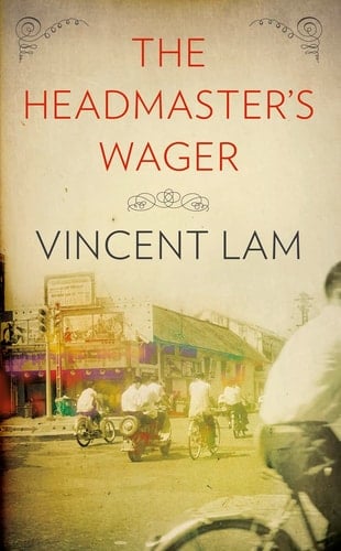 The Headmaster's Wager. Vincent Lam