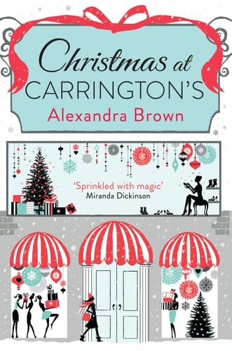 Christmas at Carrington’s: The most escapist and uplifting read from the Queen of Feel Good Fiction & No.1 best seller