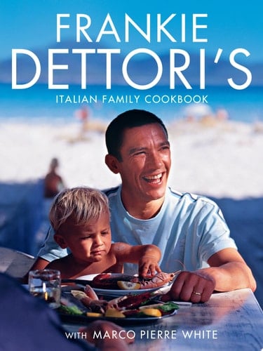 Frankie Dettori's Italian Family Cookbook