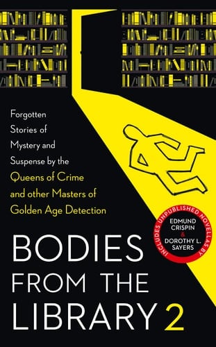 Bodies from the Library 2: Forgotten Stories of Mystery and Suspense by the Queens of Crime and Other Masters of Golden Age Detection
