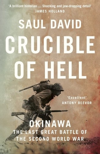Crucible of Hell: Okinawa: The Last Great Battle of the Second World War
