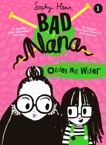 Older Not Wiser: A wickedly funny illustrated children’s book for ages six and up (Bad Nana) (Book 1)