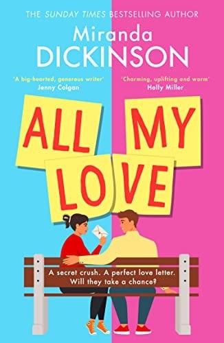 All My Love: a relatable and warm-hearted love story of will they wont they in 2022 from the bestselling author