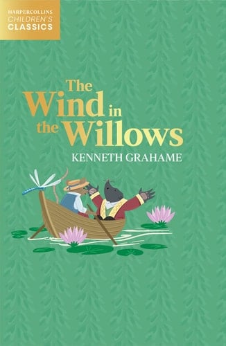 HarperCollins Children's Classics - the Wind in the Willows