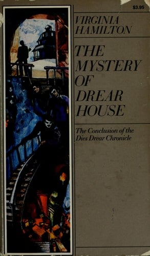 The Mystery of Drear House: The Conclusion of the Dies Drear Chronicle