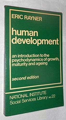 Human development: An introduction to the psychodynamics of growth, maturity and ageing (National Institute social services library)