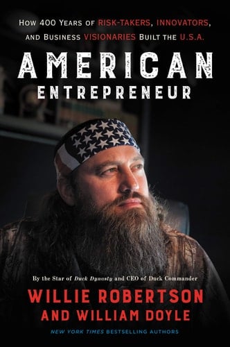 American Entrepreneur How 400 Years of Risk-Takers, Innovators, and Business Visionaries Built the U.S.A.
