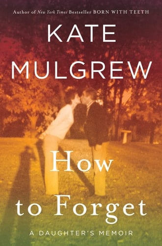 How to Forget A Daughter's Memoir
