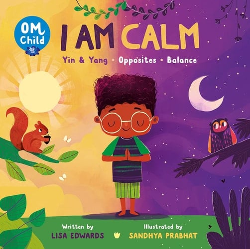 Om Child: I Am Calm Yin and Yang, Opposites, and Balance