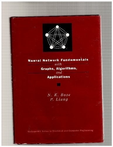 Neural Network Fundamentals With Graphs, Algorithms, and Applications (MCGRAW HILL SERIES IN ELECTRICAL AND COMPUTER ENGINEERING)