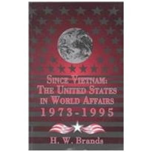 Since Vietnam: The United States in World Affairs, 1973-1995 (America in Crisis)