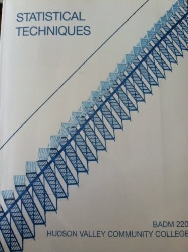 Statistical Techniques with Selected Material From Statistical Techniques in Business & Communications 15/e