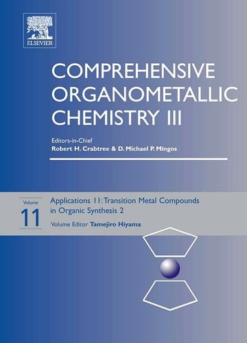 Comprehensive Organometallic Chemistry III, Volume 11: Applications III - Transition metal organometallics in organic synthesis 2