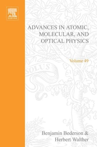 Advances in Atomic, Molecular, and Optical Physics (Volume 49)