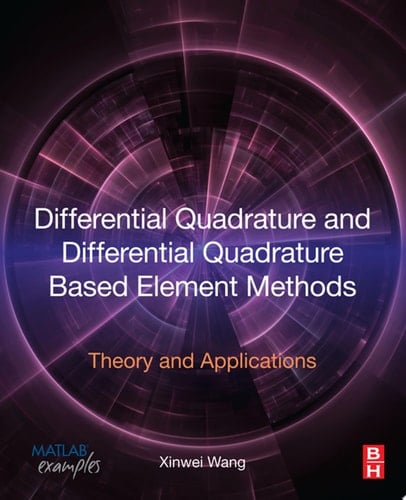 Differential Quadrature and Differential Quadrature Based Element Methods Theory and Applications