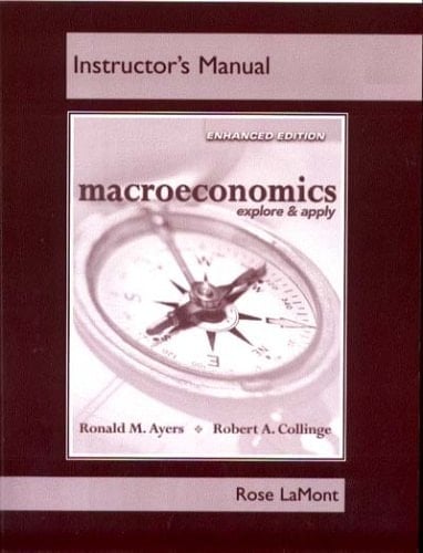 Economics: Explore and Apply, Enhanced Edition Macro Instructor's Manual