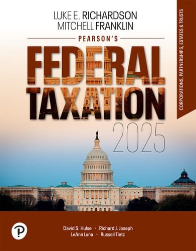 Pearson's Federal Taxation 2025 Corporations, Partnerships, Estates, & Trusts (Pearson+)