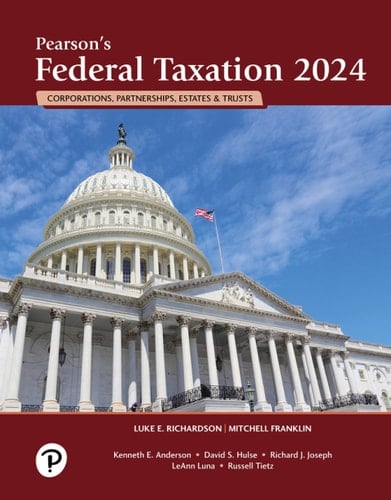 Pearson's Federal Taxation 2024 Corporations, Partnerships, Estates, & Trusts (Pearson+)