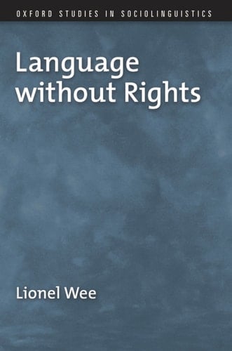 Language without Rights (Oxford Studies in Sociolinguistics)