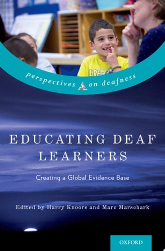 Educating Deaf Learners: Creating a Global Evidence Base (Perspectives on Deafness)