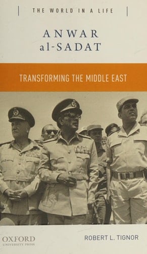 Anwar al-Sadat: Transforming the Middle East (The World in a Life Series)