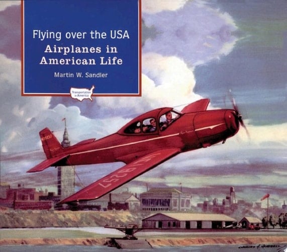 Flying over the USA: Airplanes in American Life (Transportation in America)
