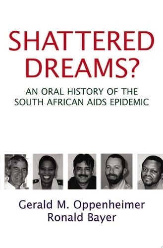 Shattered Dreams: An Oral History of the South African AIDS Epidemic