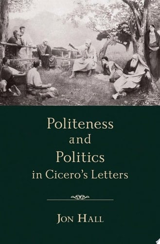 Politeness and Politics in Cicero's Letters