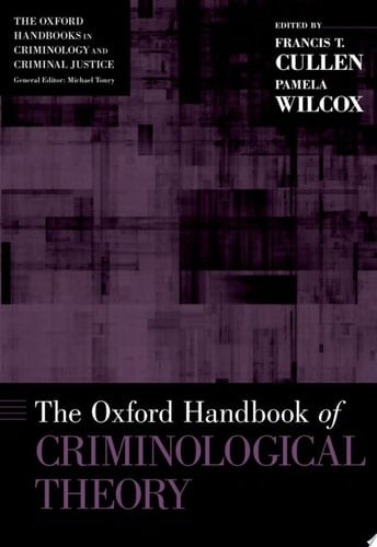 The Oxford Handbook of Criminological Theory (Oxford Handbooks)