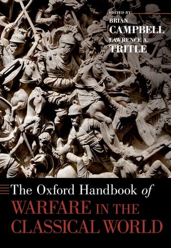 The Oxford Handbook of Warfare in the Classical World (Oxford Handbooks)