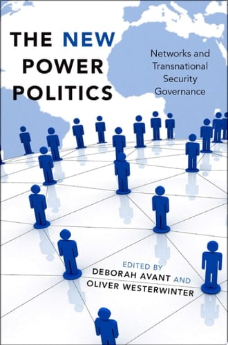NEW POWER POLITICS C: Networks and Transnational Security Governance